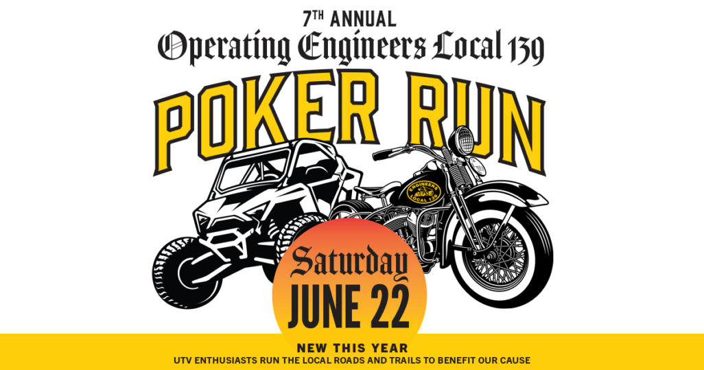 7th Annual Operating Engineers Local 139 Poker Run, Saturday, June 22, at Summit Ridge, Wonewoc