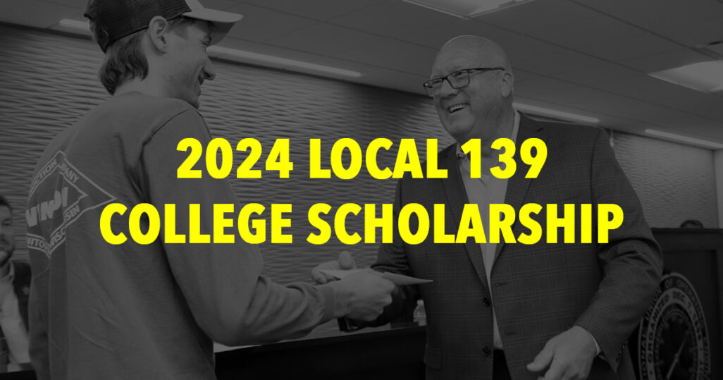 Applications are available for the 2024 Local 139 College Scholarship