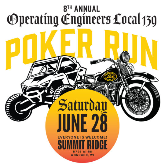 Wisconsin Operating Engineers Local 139 is hosting the 8th Annual Poker Run with American Legion Post 139 to benefit Hogs for Heroes.